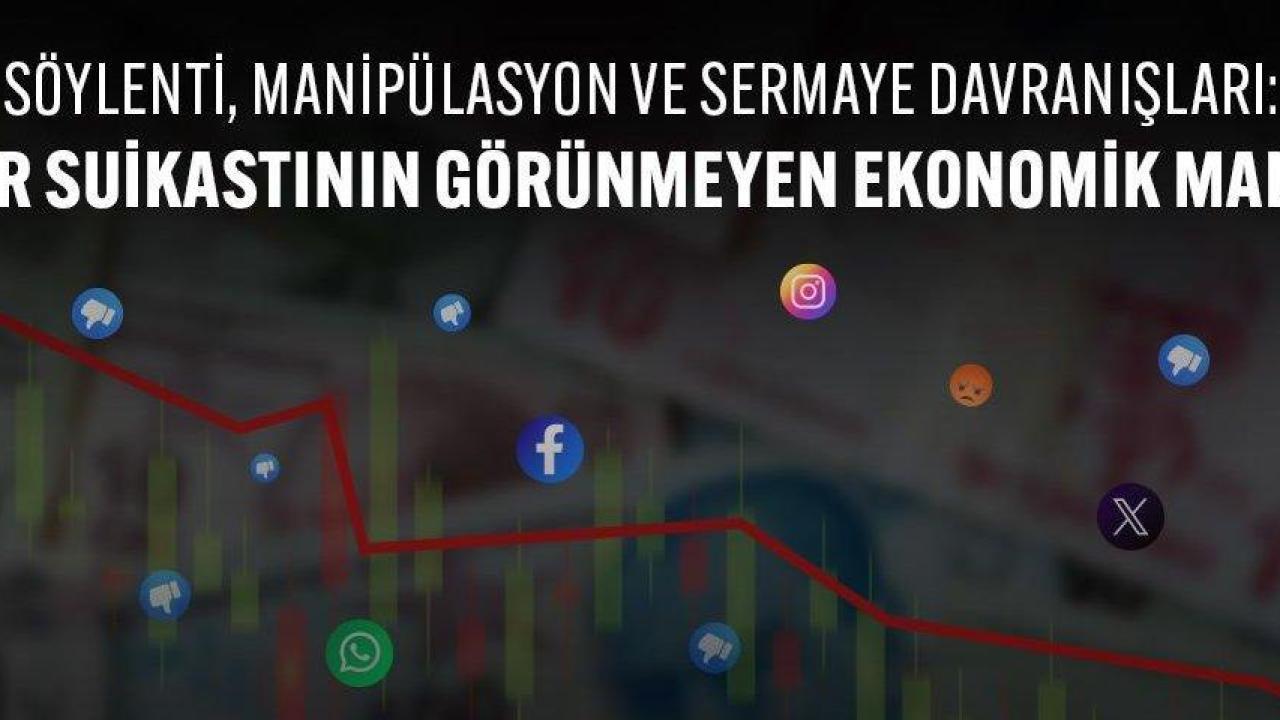 Söylenti, manipülasyon ve sermaye davranışları: İtibar suikastının görünmeyen ekonomik maliyeti