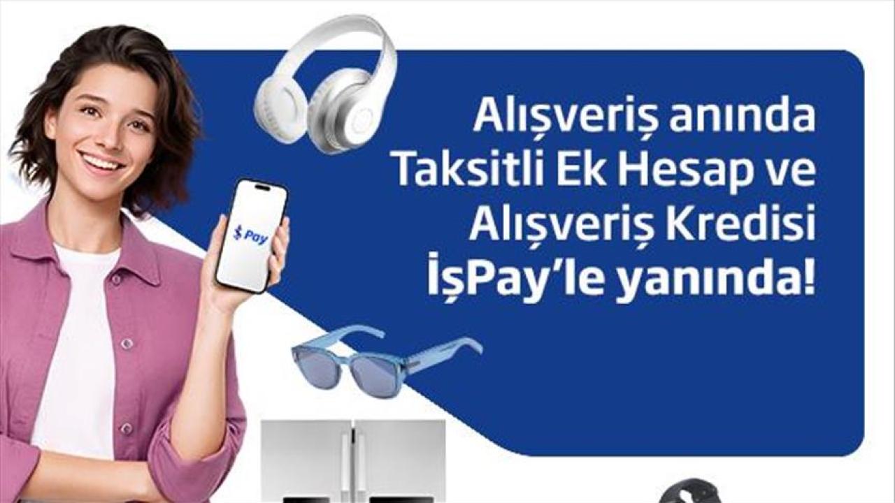 İş Bankası, ödeme deneyimini İşPay ile tek platformda topladı