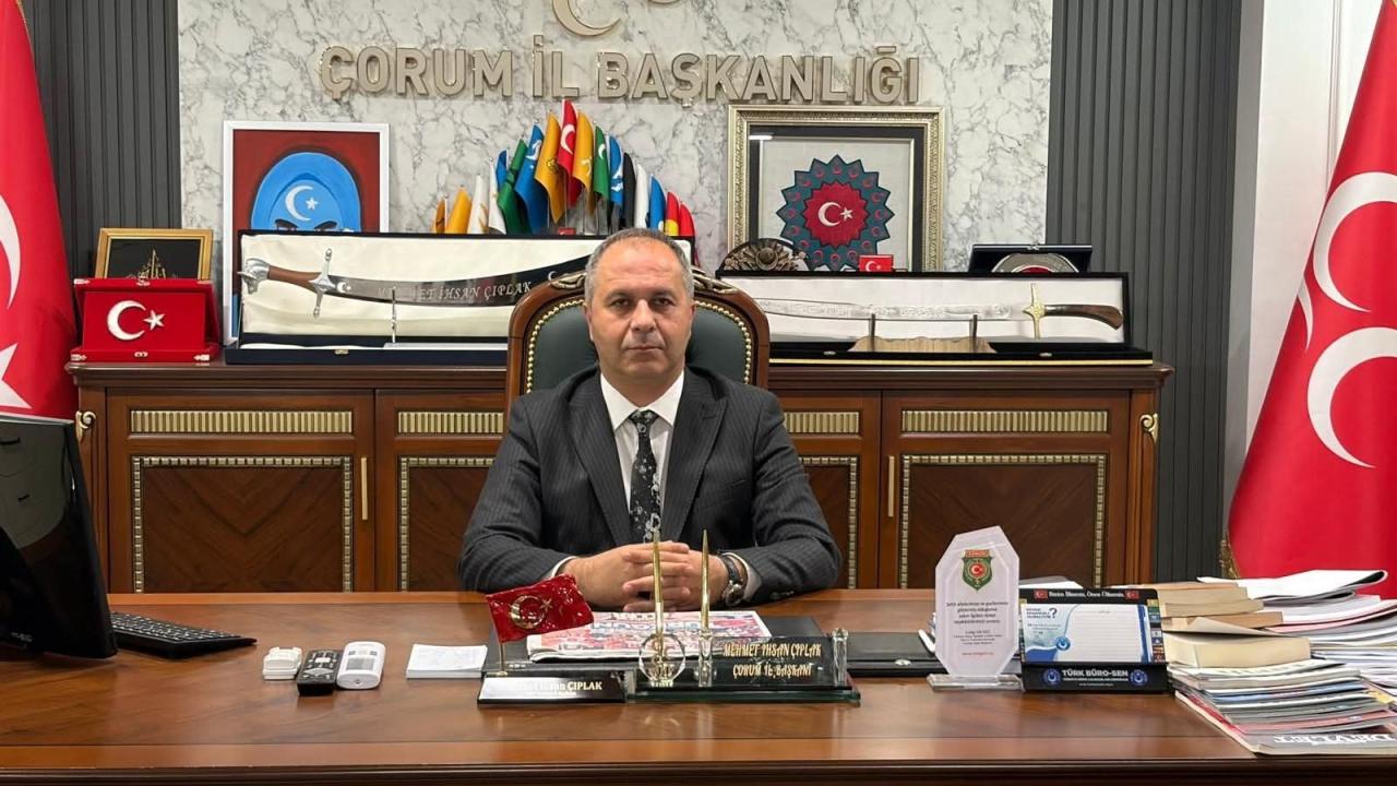 MHP Çorum İl Başkanı Çıplak'tan "15 Temmuz" mesajı: İhanet odaklarına karşı kararlılıkla mücadele edeceğiz